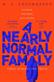 Nearly Normal Family, A: A Gripping, Page-turning Thriller with a Shocking Twist soon to be a major Netflix TV series